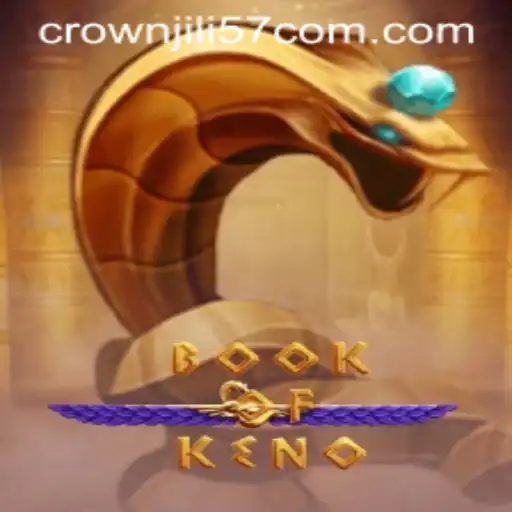 Discover the Thrilling World of BookOfKeno at crownjili57.com